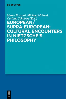 Brusotti / McNeal / Schubert |  European/Supra-European: Cultural Encounters in Nietzsche's Philosophy | Buch |  Sack Fachmedien