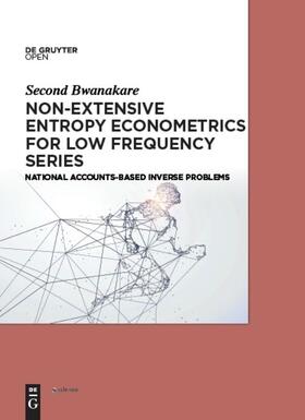 Bwanakare | Non-Extensive Entropy Econometrics for Low Frequency Series | Buch | sack.de