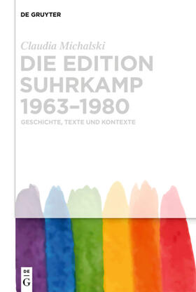 Michalski | Die edition suhrkamp 1963-1980: Geschichte, Texte und Kontexte | Buch | 978-3-11-060661-4 | sack.de
