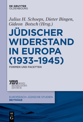 Schoeps / Botsch / Bingen | Jüdischer Widerstand in Europa (1933-1945) | Buch | 978-3-11-060769-7 | sack.de