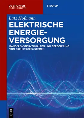 Hofmann |  Systemverhalten und Berechnung von Drehstromsystemen | eBook | Sack Fachmedien