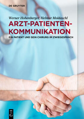 Moldaschl / Hohenberger | Arzt-Patienten-Kommunikation | Buch | 978-3-11-060956-1 | sack.de