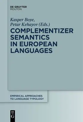 Kehayov / Boye | Complementizer Semantics in European Languages | Buch | 978-3-11-061068-0 | sack.de
