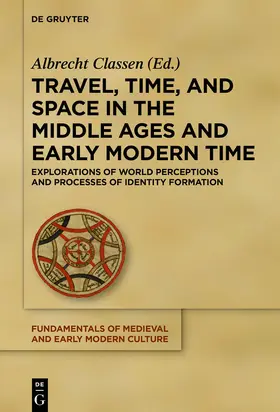 Classen |  Travel, Time, and Space in the Middle Ages and Early Modern Time | eBook | Sack Fachmedien