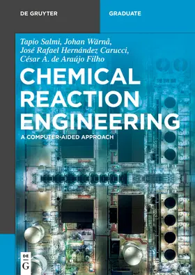 Salmi / Wärnå / Hernández Carucci |  Chemical Reaction Engineering | Buch |  Sack Fachmedien