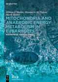 Martin / Tielens / Mentel |  Mitochondria and Anaerobic Energy Metabolism in Eukaryotes | eBook | Sack Fachmedien
