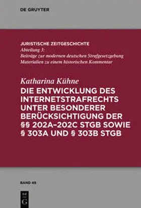 Kühne | Die Entwicklung des Internetstrafrechts | Buch | 978-3-11-061404-6 | sack.de