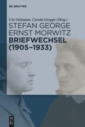 Oelmann / Groppe |  Stefan George - Ernst Morwitz: Briefwechsel (1905-1933) | Buch |  Sack Fachmedien