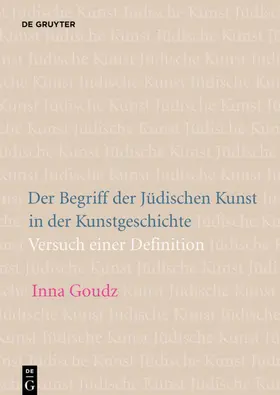 Goudz | Der Begriff der Jüdischen Kunst in der Kunstgeschichte | Buch | 978-3-11-061506-7 | sack.de