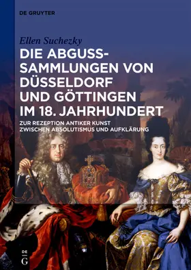 Suchezky |  Die Abguss-Sammlungen von Düsseldorf und Göttingen im 18. Jahrhundert | eBook | Sack Fachmedien