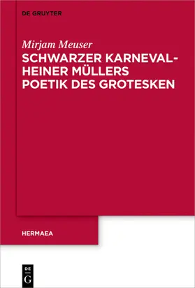 Meuser |  Schwarzer Karneval - Heiner Müllers Poetik des Grotesken | eBook | Sack Fachmedien