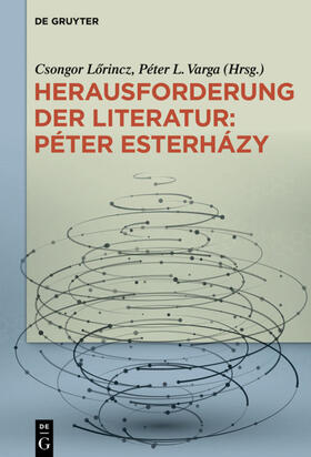 Lorincz / Lorincz / L. Varga | Herausforderung der Literatur: Péter Esterházy | E-Book | sack.de