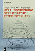 Lorincz / Lorincz / L. Varga |  Herausforderung der Literatur: Péter Esterházy | eBook | Sack Fachmedien