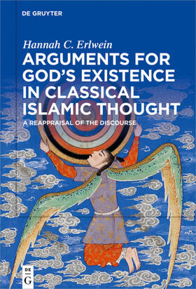Erlwein | Arguments for God's Existence in Classical Islamic Thought | Buch | 978-3-11-061764-1 | sack.de