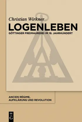 Wirkner | Logenleben | Buch | 978-3-11-061841-9 | www.sack.de