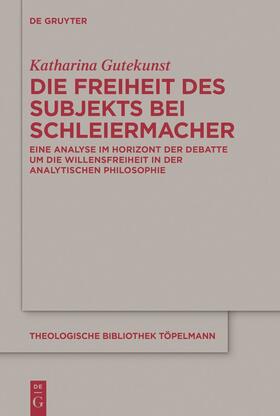 Gutekunst | Die Freiheit des Subjekts bei Schleiermacher | Buch | 978-3-11-061877-8 | sack.de