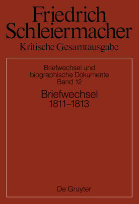 Gerber / Schmidt / Schleiermacher | Briefwechsel 1811-1813 | Buch | 978-3-11-061878-5 | sack.de