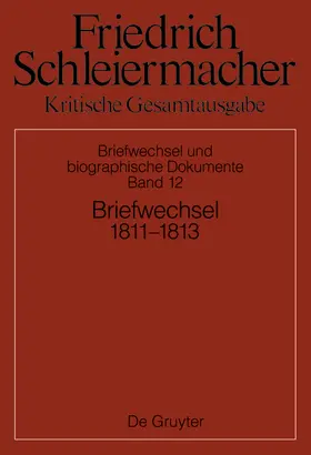 Gerber / Schmidt / Schleiermacher | Briefwechsel 1811-1813 | Buch | 978-3-11-061878-5 | sack.de