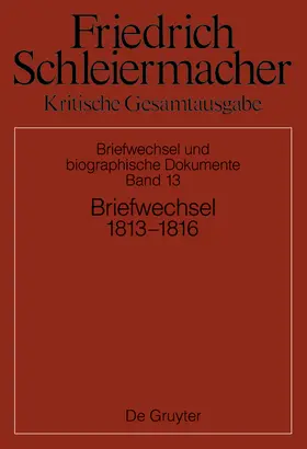 Gerber / Schmidt / Schleiermacher |  Briefwechsel 1813-1816 | Buch |  Sack Fachmedien