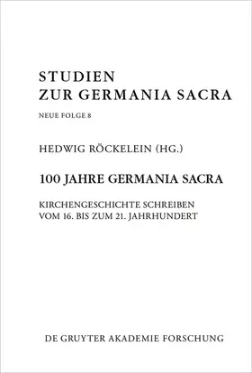Röckelein | 100 Jahre Germania Sacra | E-Book | www.sack.de