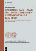 Flügel |  Pastoren aus Halle und ihre Gemeinden in Pennsylvania 1742-1820 | eBook | Sack Fachmedien