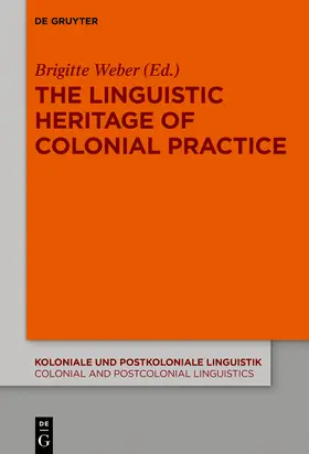Weber |  The Linguistic Heritage of Colonial Practice | Buch |  Sack Fachmedien