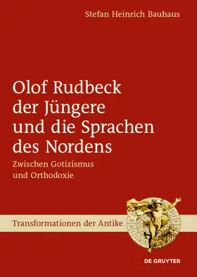 Bauhaus | Olof Rudbeck der Jüngere und die Sprachen des Nordens | Buch | 978-3-11-062012-2 | sack.de