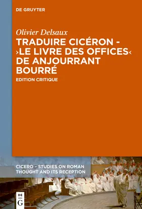 Delsaux |  Traduire Cicéron au XVe siècle - Le ¿Livre des offices¿ d'Anjourrant Bourré | Buch |  Sack Fachmedien
