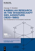 Kohler |  Kabbalah Research in the Wissenschaft des Judentums (1820¿1880) | Buch |  Sack Fachmedien