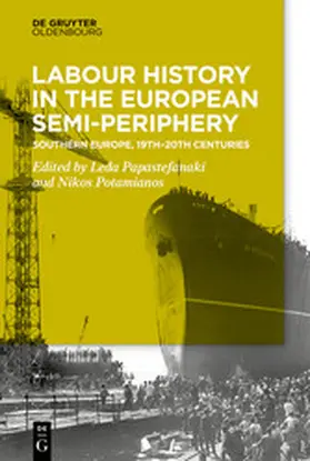 Papastefanaki / Potamianos |  Labour History in the Semi-periphery | eBook | Sack Fachmedien