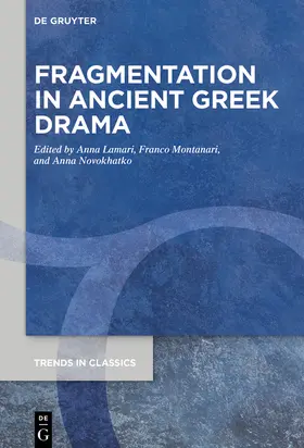 Lamari / Montanari / Novokhatko |  Fragmentation in Ancient Greek Drama | Buch |  Sack Fachmedien