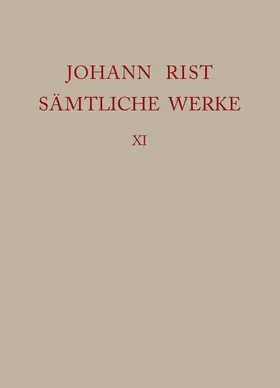 Noe / Roloff |  Johann Rist: Sämtliche Werke. Band 11: Dichtungen 1653-1660 | eBook | Sack Fachmedien