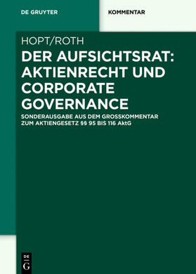Hopt / Roth | Der Aufsichtsrat: Aktienrecht und Corporate Governance | Buch | 978-3-11-062287-4 | sack.de