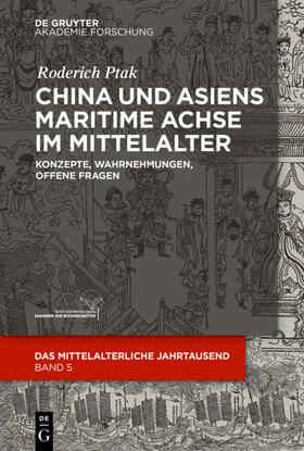 Ptak | China und Asiens maritime Achse im Mittelalter | Buch | 978-3-11-062295-9 | sack.de