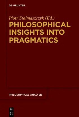 Stalmaszczyk | Philosophical Insights into Pragmatics | Buch | 978-3-11-062376-5 | sack.de