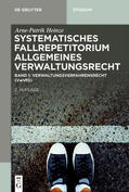Heinze |  Arne-Patrik Heinze: Systematisches Fallrepetitorium Allgemeines Verwaltungsrecht / Verwaltungsverfahrensrecht (VwVfG) | eBook | Sack Fachmedien