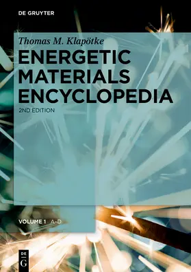 Klapötke | Energetic Materials Encyclopedia, Volume 1, A-D | Buch | 978-3-11-062488-5 | sack.de