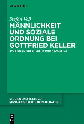 Voß |  Männlichkeit und soziale Ordnung bei Gottfried Keller | Buch |  Sack Fachmedien