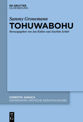 Kühne / Schlör / Gronemann |  Kritische Gesamtausgabe, Tohuwabohu | Buch |  Sack Fachmedien