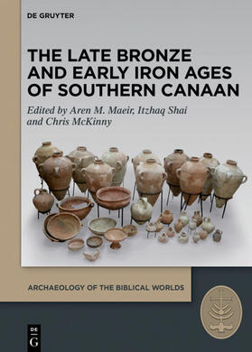 Maeir / McKinny / Shai |  The Late Bronze and Early Iron Ages of Southern Canaan | Buch |  Sack Fachmedien