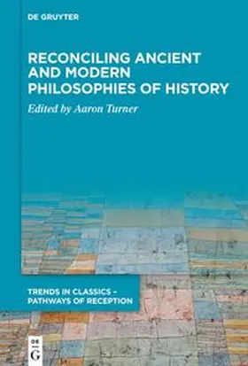 Turner |  Reconciling Ancient and Modern Philosophies of History | eBook | Sack Fachmedien