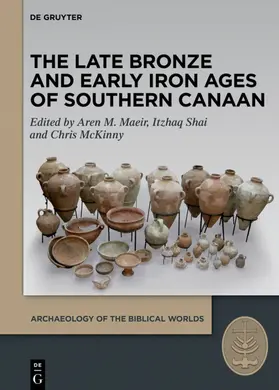 Maeir / Shai / McKinny | The Late Bronze and Early Iron Ages of Southern Canaan | E-Book | www.sack.de