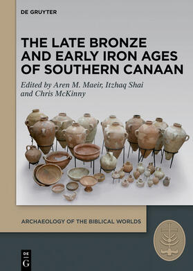 Maeir / Shai / McKinny | The Late Bronze and Early Iron Ages of Southern Canaan | E-Book | sack.de