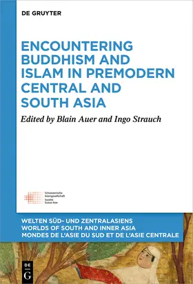 Auer / Strauch |  Encountering Buddhism and Islam in Premodern Central and South Asia | Buch |  Sack Fachmedien