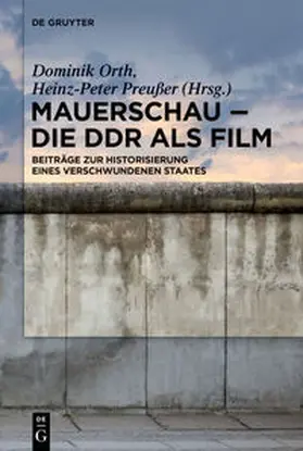 Orth / Preußer |  Mauerschau - Die DDR als Film | eBook | Sack Fachmedien