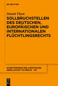 Thym |  Sollbruchstellen des deutschen, europäischen und internationalen Flüchtlingsrechts | Buch |  Sack Fachmedien