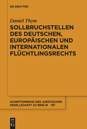 Thym | Sollbruchstellen des deutschen, europäischen und internationalen Flüchtlingsrechts | E-Book | sack.de