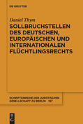 Thym |  Sollbruchstellen des deutschen, europäischen und internationalen Flüchtlingsrechts | eBook | Sack Fachmedien