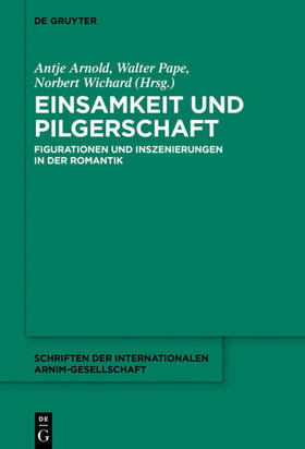 Arnold / Wichard / Pape | Einsamkeit und Pilgerschaft | Buch | 978-3-11-063060-2 | sack.de