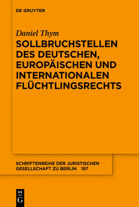 Thym | Sollbruchstellen des deutschen, europäischen und internationalen Flüchtlingsrechts | E-Book | sack.de